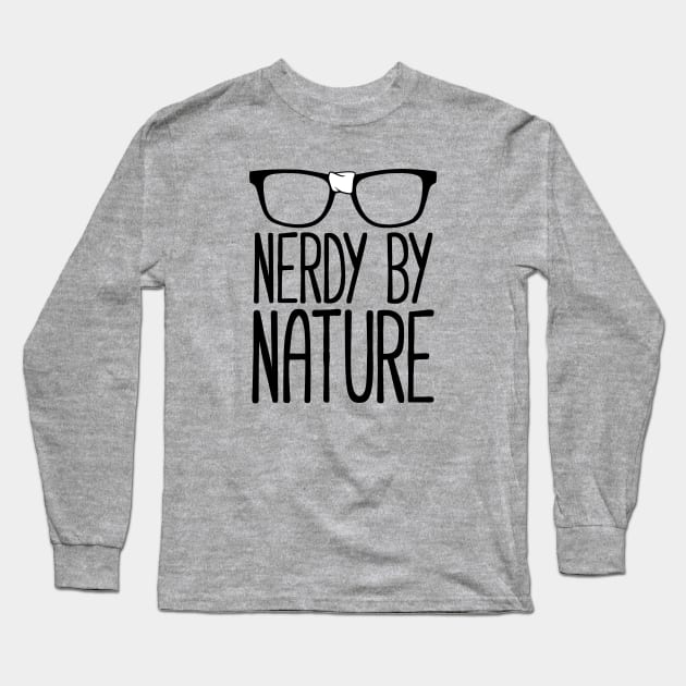 Nerdy By Nature Long Sleeve T-Shirt by AngryMongoAff